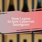 How I came to love Cabernet Sauvignon