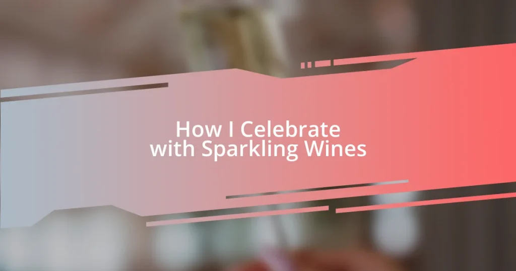 How I Celebrate with Sparkling Wines