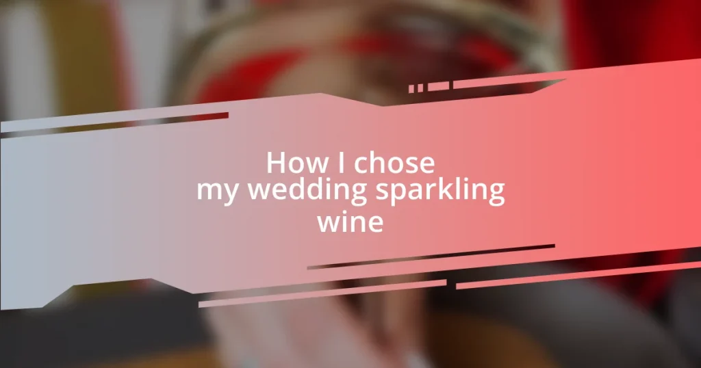 How I chose my wedding sparkling wine