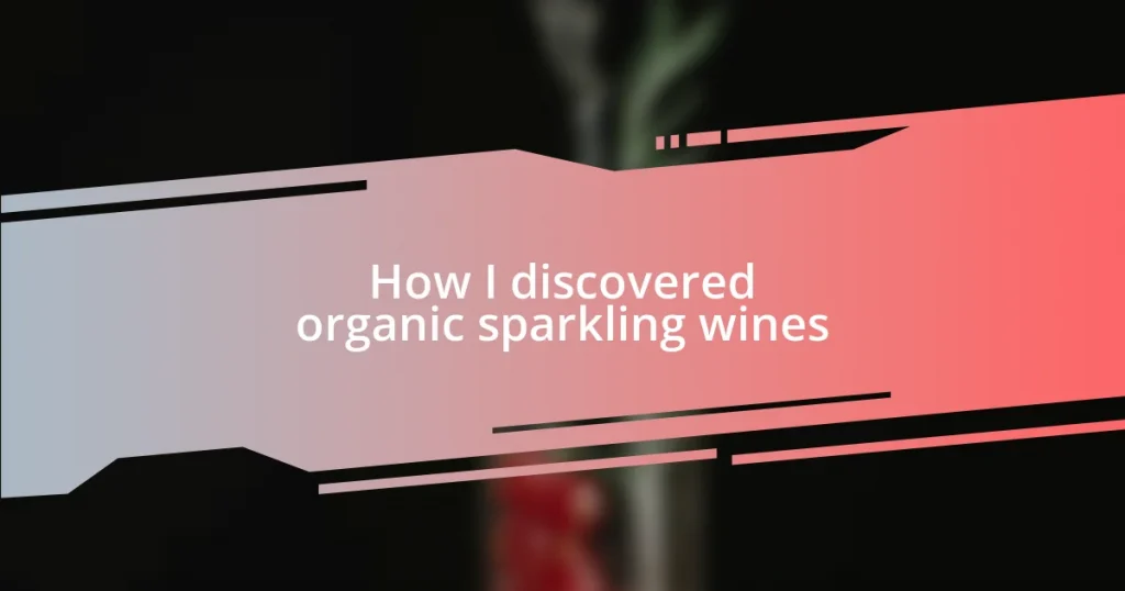 How I discovered organic sparkling wines