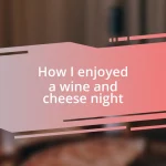 How I enjoyed a wine and cheese night