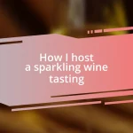 How I host a sparkling wine tasting