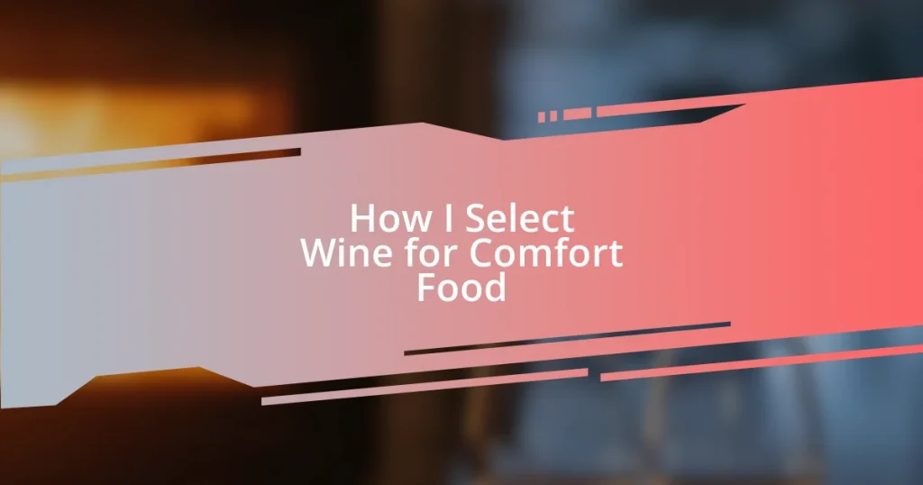 How I Select Wine for Comfort Food