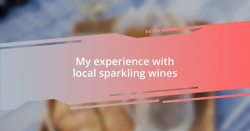 My experience with local sparkling wines