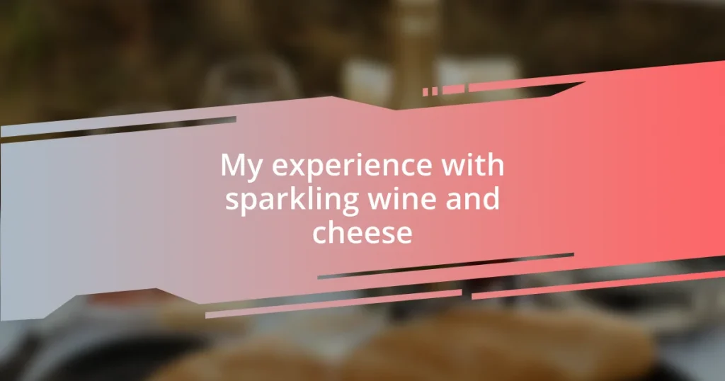 My experience with sparkling wine and cheese