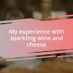 My experience with sparkling wine and cheese