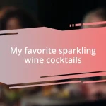 My favorite sparkling wine cocktails