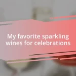 My favorite sparkling wines for celebrations