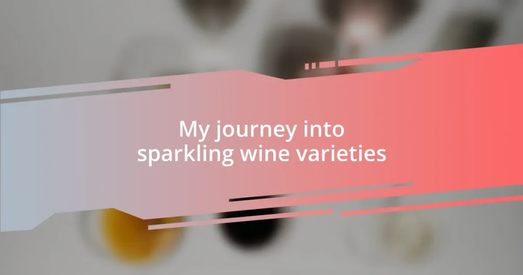 My journey into sparkling wine varieties