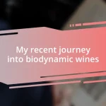 My recent journey into biodynamic wines