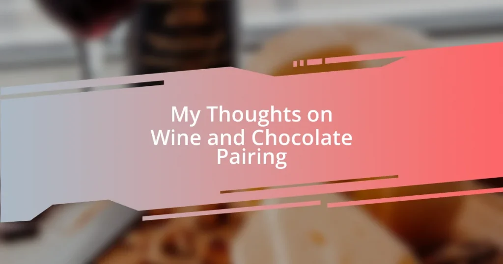 My Thoughts on Wine and Chocolate Pairing