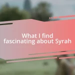 What I find fascinating about Syrah