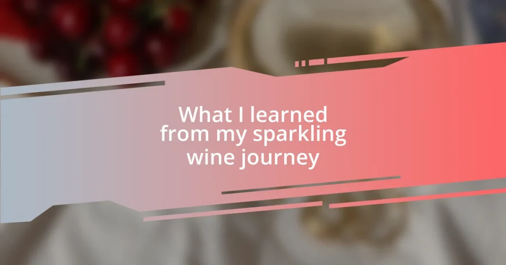 What I learned from my sparkling wine journey