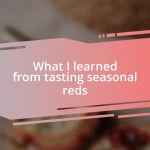 What I learned from tasting seasonal reds