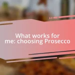 What works for me: choosing Prosecco