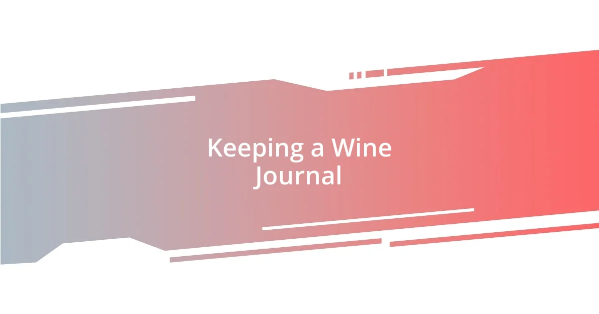 Keeping a Wine Journal