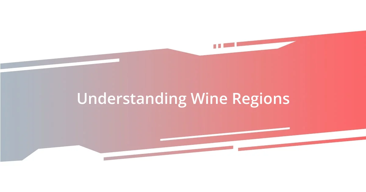 Understanding Wine Regions