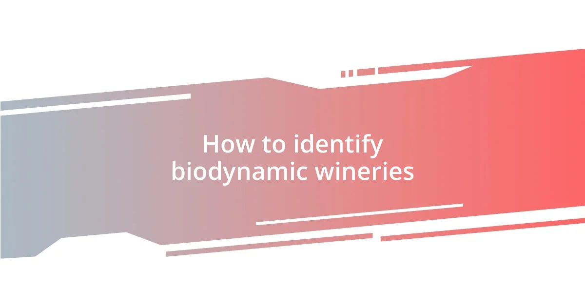 How to identify biodynamic wineries