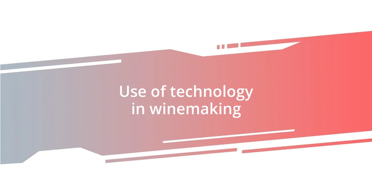 Use of technology in winemaking